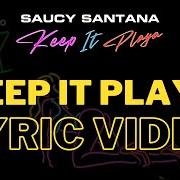 Il testo LIT BITCH di SAUCY SANTANA è presente anche nell'album Keep it playa (2021)