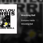 Il testo WRECKING BALL di EMMYLOU HARRIS è presente anche nell'album Wrecking ball (1995)