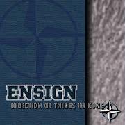 Il testo DAY BY DAY degli ENSIGN è presente anche nell'album Direction of things to come (1997)