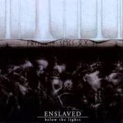 Il testo A DARKER PLACE degli ENSLAVED è presente anche nell'album Below the lights (2003)