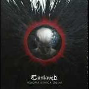 Il testo FEATHERS OF EOLH degli ENSLAVED è presente anche nell'album E (2017)