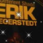 Il testo SHE'S SO di ERIK SEGERSTEDT è presente anche nell'album A different shade (2007)
