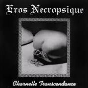 Il testo DÉLIRIUM DE L'ÊTRE SEUL di EROS NECROPSIQUE è presente anche nell'album Charnelle transcendance (1996)