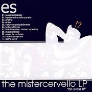 Il testo MUSIC FOR MR.BRAIN di ES è presente anche nell'album The mistercervello lp (2003)