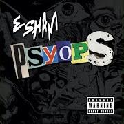 Il testo PSYOPS di ESHAM è presente anche nell'album Psyops (2021)