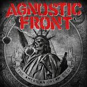 Il testo THE AMERICAN DREAM DIED degli AGNOSTIC FRONT è presente anche nell'album The american dream died (2015)