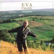 Il testo WHO KNOWS WHERE THE TIME GOES? di EVA CASSIDY è presente anche nell'album Imagine