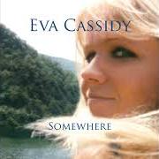 Il testo MY LOVE IS LIKE A RED RED ROSE di EVA CASSIDY è presente anche nell'album Somewhere (2008)