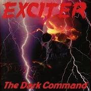 Il testo THE DARK COMMAND degli EXCITER è presente anche nell'album The dark command (1997)