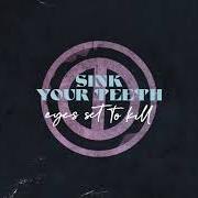 Il testo SINK YOUR TEETH degli EYES SET TO KILL è presente anche nell'album Damna (2021)
