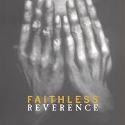 Il testo REVERENCE dei FAITHLESS è presente anche nell'album Reverence (1996)