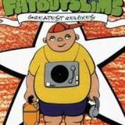 Il testo ONLY WHEN I'M DANCING DO I FEEL THIS DISCO di FATBOY SLIM è presente anche nell'album The mighty dub katz (1995)