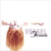 Il testo AS FOR DREAMS di FERMATA SOUND è presente anche nell'album Vessel (2006)