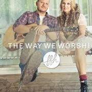 Il testo IN THE GARDEN dei FFH è presente anche nell'album The way we worship (2012)