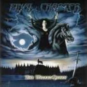 Il testo THE ONE WHO CANNOT LOVES di FINAL CHAPTER è presente anche nell'album The wizard queen (2004)