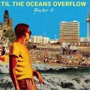 Il testo BIG ORANGE SUN dei FISCHER-Z è presente anche nell'album Til the oceans overflow (2021)