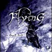 Il testo THE FIRE OF YOUR FEELINGS dei FLYING è presente anche nell'album A proud bird (2002)