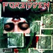 Il testo KANAWORMS dei FORBIDDEN è presente anche nell'album Green (1997)