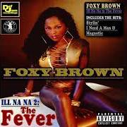 Il testo ILL NA NA di FOXY BROWN è presente anche nell'album Ill na na (1996)