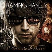 Il testo BACK TO GO AGAIN di FRAMING HANLEY è presente anche nell'album A promise to burn (2010)