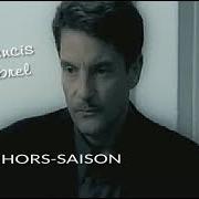 Il testo LOIN DEVANT di FRANCIS CABREL è presente anche nell'album Hors-saison (1999)