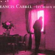 Il testo JE TE VOIS VENIR (TU PARS) di FRANCIS CABREL è presente anche nell'album Les beaux degats (2004)