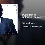 Il testo DAME D'UN SOIR di FRANCIS CABREL è presente anche nell'album Quelqu'un de l'intérieur (1983)