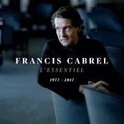 Il testo OCTOBRE di FRANCIS CABREL è presente anche nell'album L'essentiel 1977-2017 (2017)