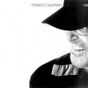 Il testo SECONDO ME, L' AMORE (SO DISTRUTTO) di FRANCO CALIFANO è presente anche nell'album Non escludo il ritorno (2005)