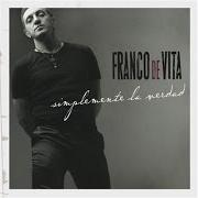 Il testo PALABRAS DEL CORAZÓN di FRANCO DE VITA è presente anche nell'album Simplemente la verdad (2008)