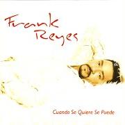 Il testo ESPERANDOTE di FRANK REYES è presente anche nell'album Cuando se quiere se puede (2004)