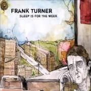 Il testo THE BALLAD OF ME AND MY FRIENDS / LIVE di FRANK TURNER è presente anche nell'album Sleep is for the week (2007)