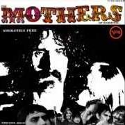 Il testo WHY DON'TCHA DO ME RIGHT? di FRANK ZAPPA è presente anche nell'album Absolutely free (1967)