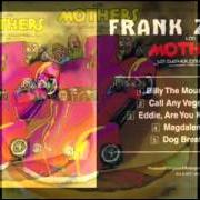 Il testo DOG BREATH di FRANK ZAPPA è presente anche nell'album Just another band from l.A. (1972)