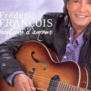 Il testo ME TOURNER VERS LE BONHEUR di FRÉDÉRIC FRANÇOIS è presente anche nell'album Chanteur d'amour (2010)