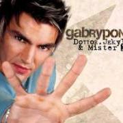 Il testo PUMP UP THE RHYTHM di GABRY PONTE è presente anche nell'album Dott. jekyll & mister dj