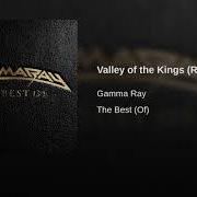 Il testo VALLEY OF THE KINGS dei GAMMA RAY è presente anche nell'album Valley of the kings (single) (1997)