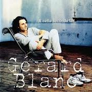 Il testo DU BLEU di GÉRARD BLANC è presente anche nell'album A cette seconde là ! (1995)