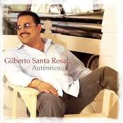 Il testo SIGUE ELLA BOBA di GILBERTO SANTA ROSA è presente anche nell'album Auténtico (2004)