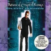 Il testo MIDNIGHT MEDITATED di GLENN HUGHES è presente anche nell'album Return of crystal karma (2000)