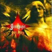 Il testo DON'T LET ME BLEED di GLENN HUGHES è presente anche nell'album Soul mover (2005)