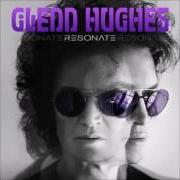 Il testo HOW LONG di GLENN HUGHES è presente anche nell'album Resonate (2016)