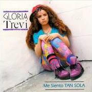 Il testo ME SIENTO TAN SOLA di GLORIA TREVI è presente anche nell'album Me siento tan sola (1992)