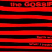 Il testo GOT BODY IF YOU WANT IT dei GOSSIP è presente anche nell'album That's not what i heard (2001)