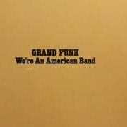 Il testo AIN'T GOT NOBODY dei GRAND FUNK RAILROAD è presente anche nell'album We're an american band (1973)