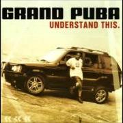 Il testo WHAT'S UP WIT IT di GRAND PUBA è presente anche nell'album Understand this (2001)