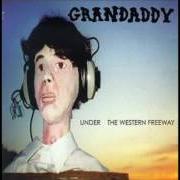 Il testo EVERYTHING BEAUTIFUL IS FAR AWAY dei GRANDADDY è presente anche nell'album Under the western freeway (2001)