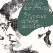 Il testo PREMIERS SYMPTÔMES di ALAIN BASHUNG è presente anche nell'album L'homme à tête de chou (2011)