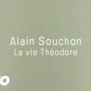 Il testo LA VIE THÉODORE di ALAIN SOUCHON è presente anche nell'album La vie théodore (2005)