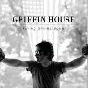 Il testo HEART OF STONE di GRIFFIN HOUSE è presente anche nell'album Flying upside down (2007)